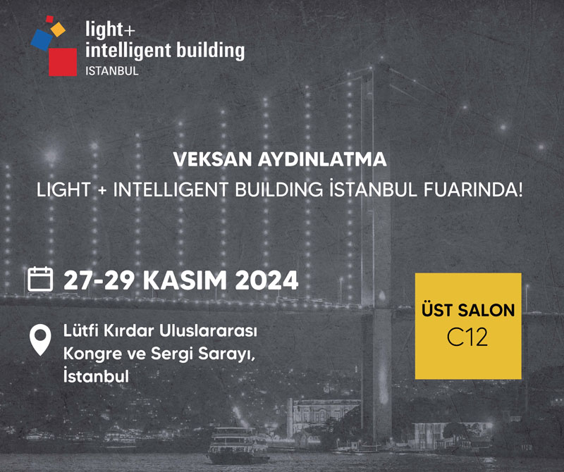 Elektrik Dünyası Dergisi, Haber, Veksan Aydınlatma, Veksan Aydınlatma Light+Intelligent Building İstanbul Fuarı'nda 