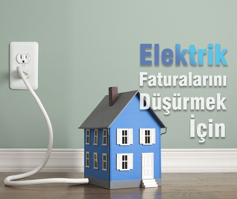 Elektrik Dünyası Dergisi, Haber, AKEDAŞ, AKEDAŞ’tan Elektrikten Tasarruf Etme Tüyoları 