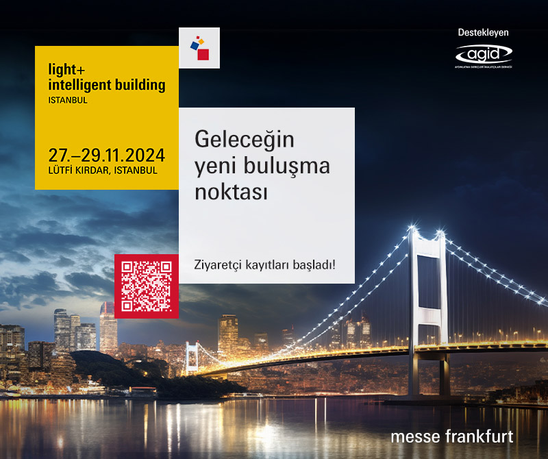 Elektrik Dünyası Dergisi, Haber, Light and Intelligent Building İstanbul, İstanbul Light Fuar, Light+ Intelligent Building Istanbul: Aydınlatma ve bina otomasyon teknolojileri endüstrisinin yeni buluşma noktası 