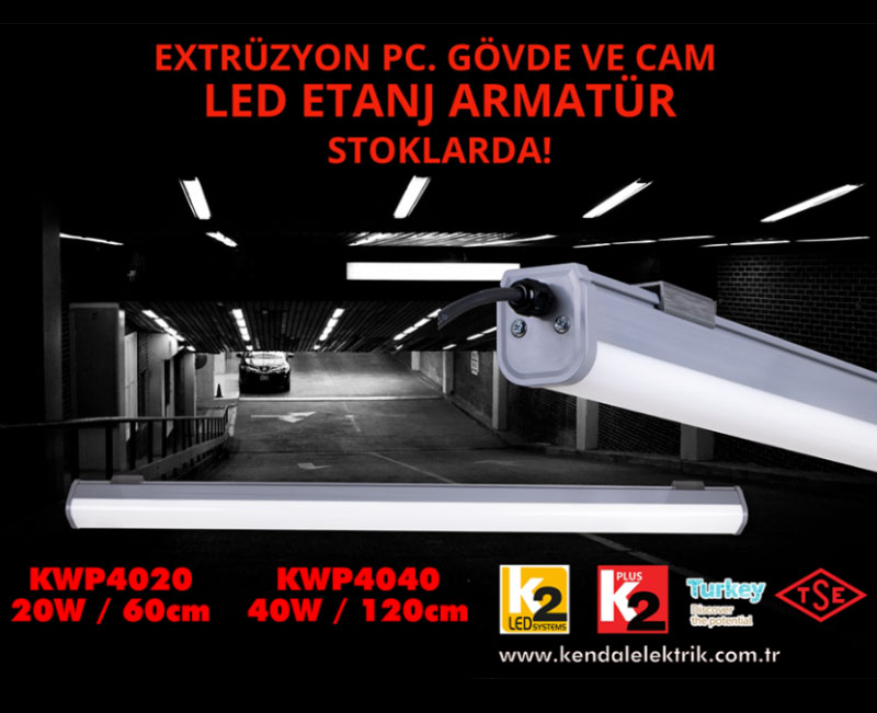 K2 Yeni Nesil LED Etanj  Artık TSE  Standartlarında  Üretiliyor
