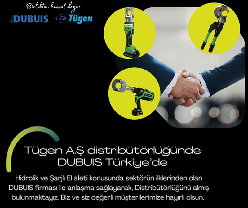 Dünyaca Ünlü Şarjlı El Aleti Üreticisi DUBUIS TÜGEN A.Ş Distribütörlüğünde Türkiye’de
