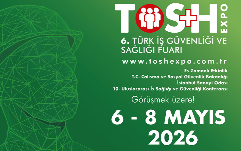 TOS+H Expo 2026: Türkiye’nin İş Güvenliğinde Çözüm ve Yenilik Platformu