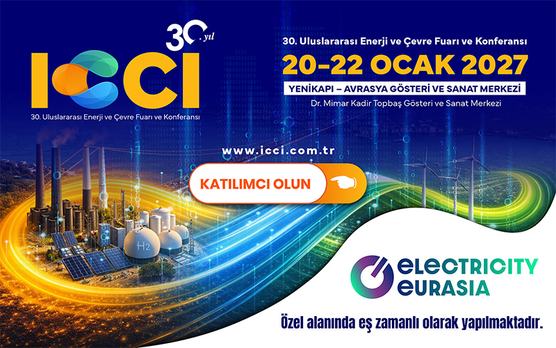 ICCI, 30. Yılında Yeni Konseptiyle Enerji Sektörüne Daha Geniş Bir Perspektif Sunuyor